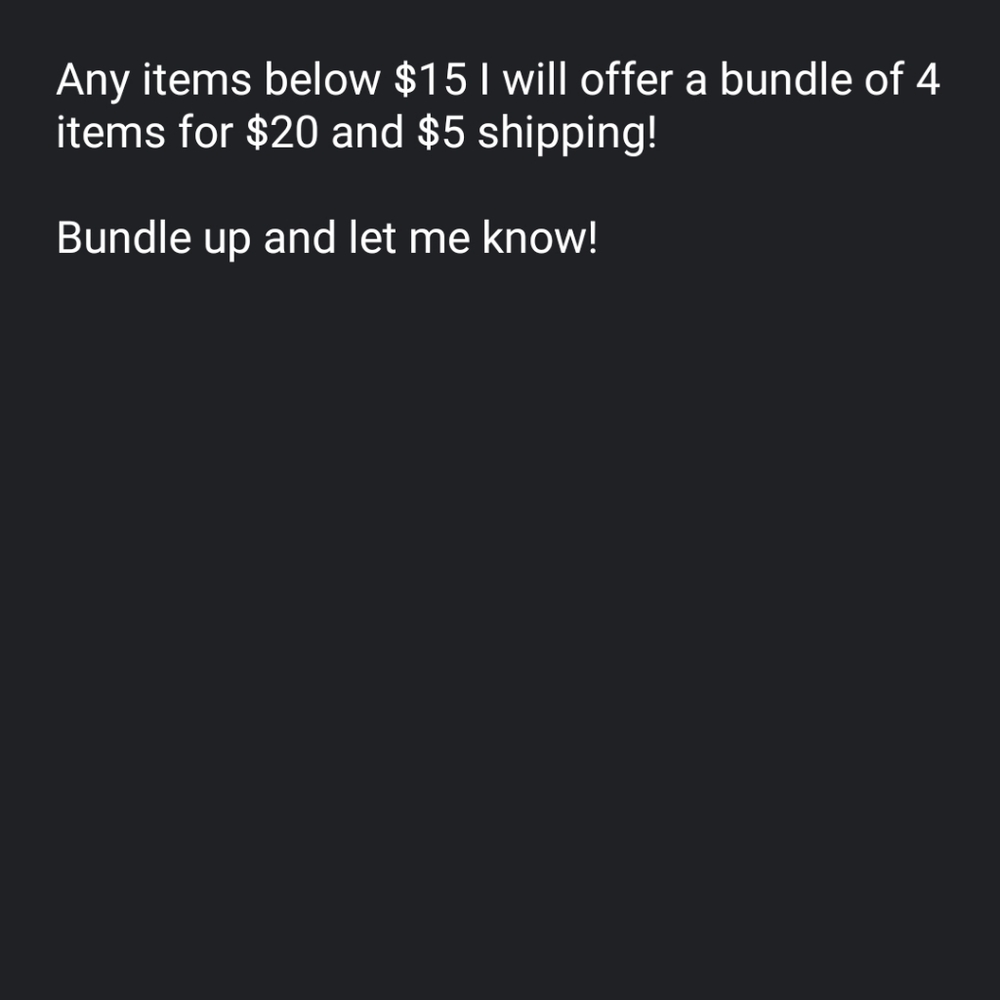 Any items under $15, 4 for $20 plus $5 shipping!